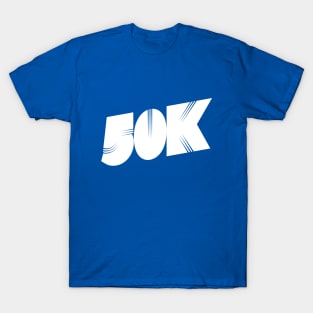 50K Race | Ultra Runner Gift | Long Distance Running T-Shirt